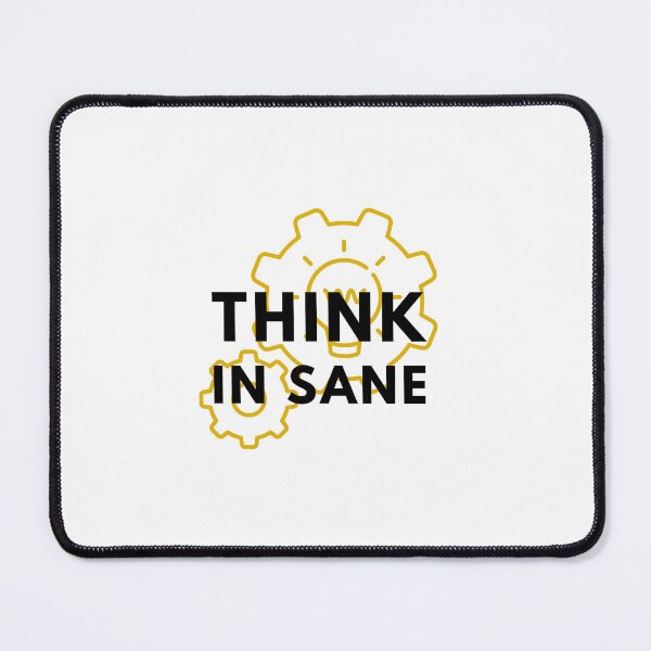 Item preview, Think In Sane designed and sold by AlexLab.