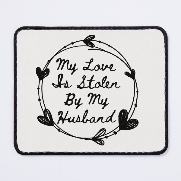 Item preview, My Love Is Stolen By My Husband set in White - Cute Valentine  designed and sold by Vero De.