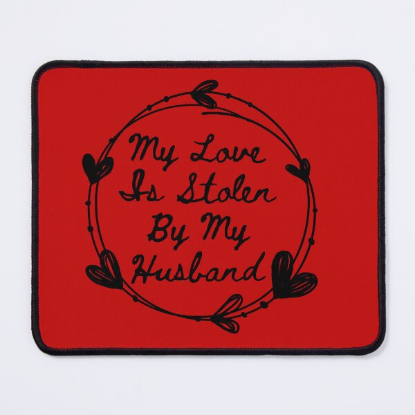Item preview, My Love Is Stolen By My Husband set in Red - Cute Valentine  designed and sold by Vero De.