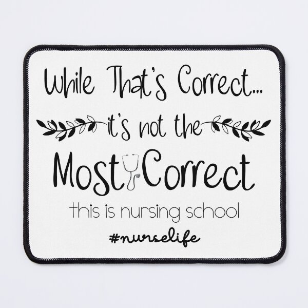 Item preview, Funny nurselife, While that’s correct… it’s not the most correct. This is nursing school, nurse life designed and sold by Stella Clue.