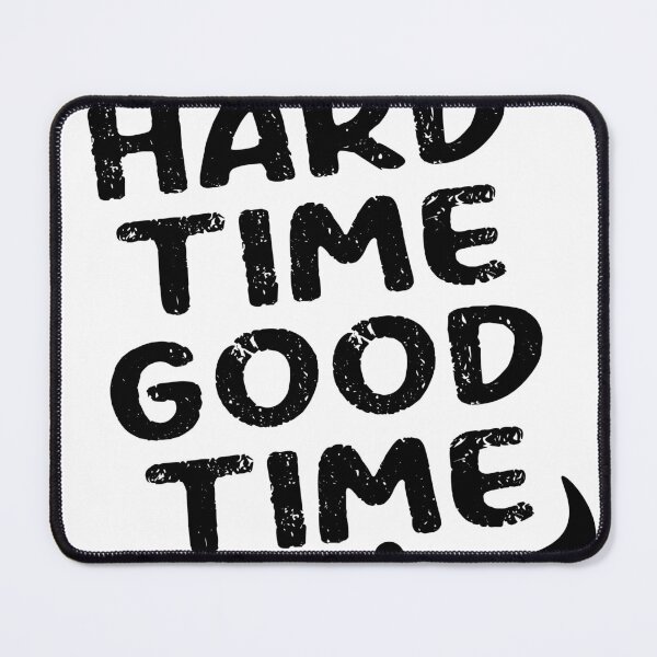 Item preview, hard time good time design designed and sold by BasmaAtef.