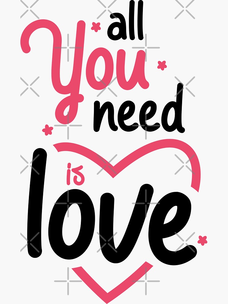 "all you need is love" Sticker by subliman Redbubble