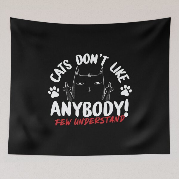 Item preview, Cats Don't Like Anybody designed and sold by thingsandthings.