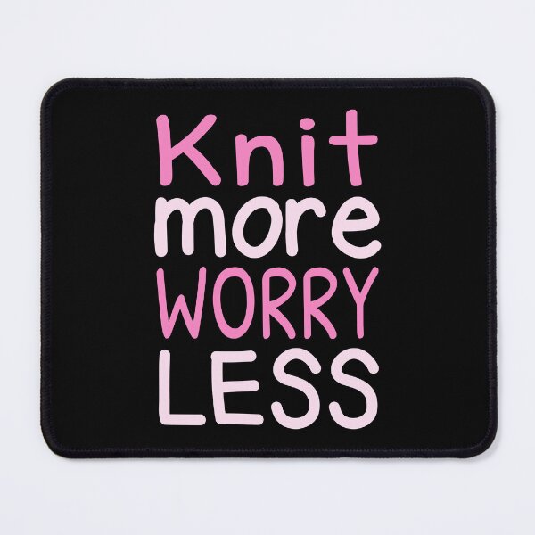 Item preview, Knit More Worry Less Knitting Quote Crafting Happy Quote Handmade designed and sold by sillyquestions.