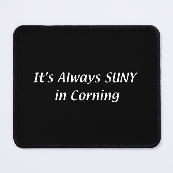Item preview, It's Always SUNY – Corning designed and sold by chumblespuzz.