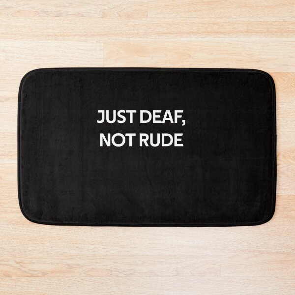 Item preview, Just Deaf Not Rude designed and sold by rachidhaz.