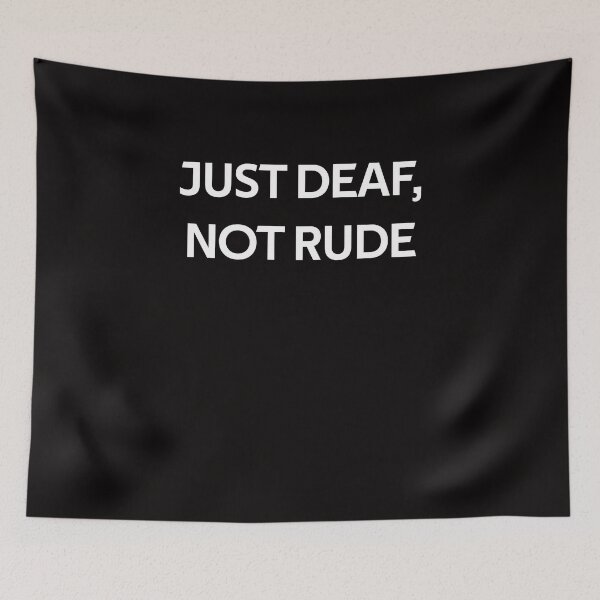 Item preview, Just Deaf Not Rude designed and sold by rachidhaz.