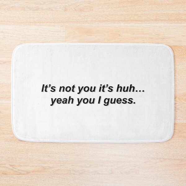 Item preview, It's not you it's huh... yeah you I guess designed and sold by enoramarie.