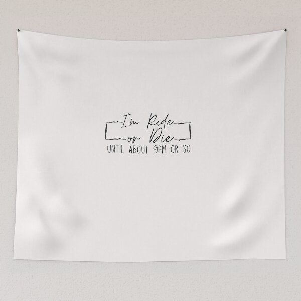 Item preview, Copy of I'm Ride or Die Until About 9PM designed and sold by zakariyae.