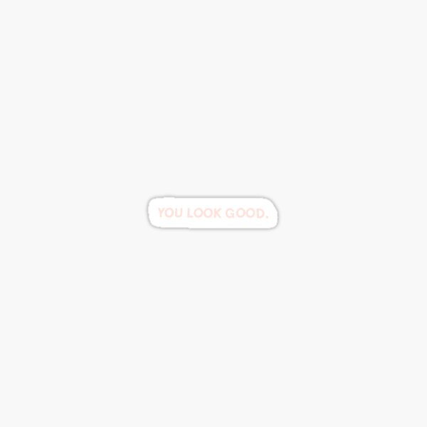 You look good pink - MissKate Sticker