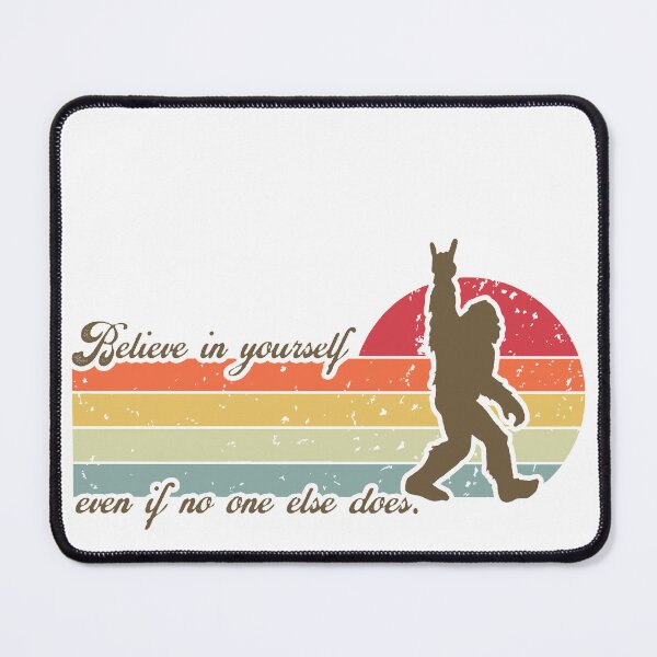 Item preview, Believe in yourself - Bigfoot believes in you - ROCK ON sasquatch inspirational message - RETRO positive vibes designed and sold by originalsusie.