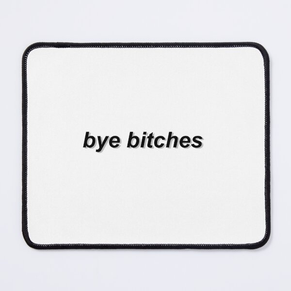 Item preview, Bye bitches designed and sold by enoramarie.