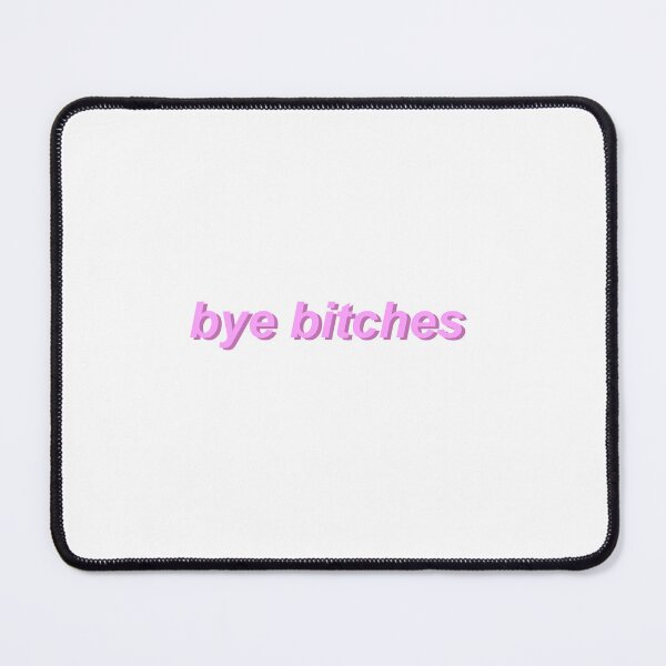 Item preview, Bye bitches designed and sold by enoramarie.