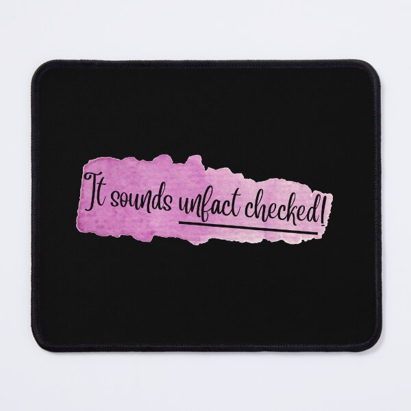 Item preview, Funny Fact Checking quote - It sounds unfact checked! designed and sold by LinniDesigns.
