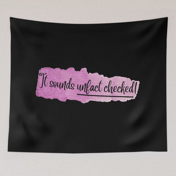 Item preview, Funny Fact Checking quote - It sounds unfact checked! designed and sold by LinniDesigns.