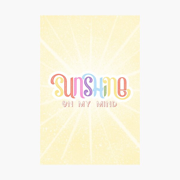 Item preview, Sunshine On My Mind designed and sold by baileyandkind.