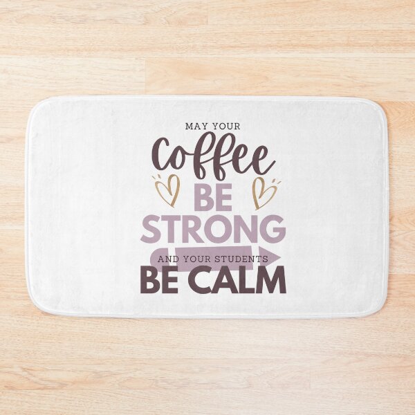 Item preview, MAY YOUR Coffee BE STRONG AND YOUR STUDENTS BE CALM designed and sold by successmom.