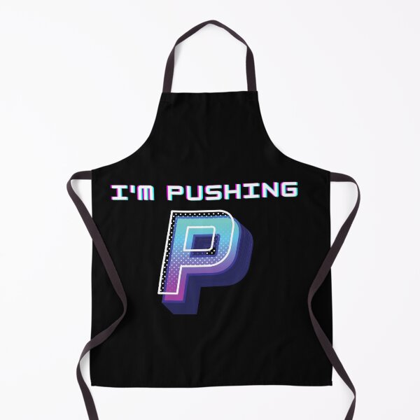 Item preview, Perfect For Those Who Are Pushing P Meme designed and sold by WolfyAL.