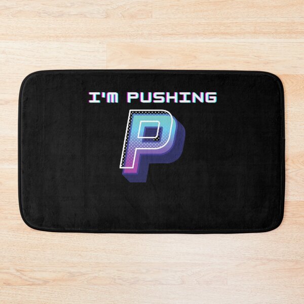 Item preview, Perfect For Those Who Are Pushing P  Meme designed and sold by WolfyAL.