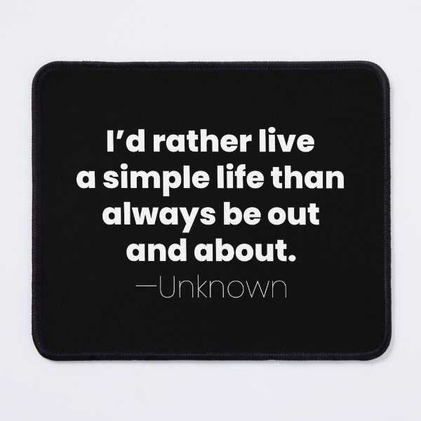 Item preview, Rather Live a Simple Life, Unknown Introvert Quote designed and sold by MariosNydras.