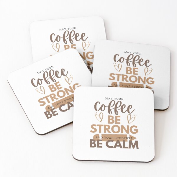 Item preview, MAY YOUR Coffee BE STRONG AND YOUR STUDENTS BE CALM designed and sold by successmom.