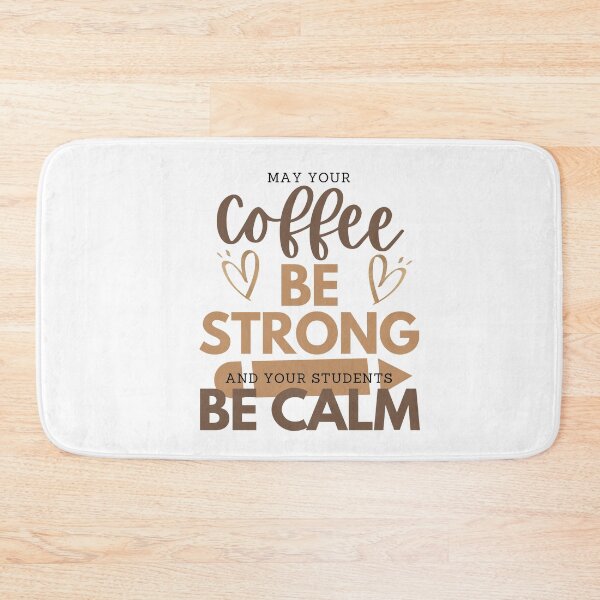 Item preview, MAY YOUR Coffee BE STRONG AND YOUR STUDENTS BE CALM designed and sold by successmom.
