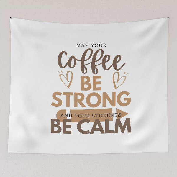 Item preview, MAY YOUR Coffee BE STRONG AND YOUR STUDENTS BE CALM designed and sold by successmom.