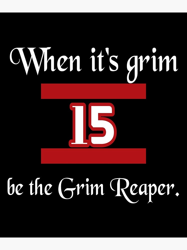 Buy Chiefs grim reaper When It's Grim be the Grim Reaper Patrick