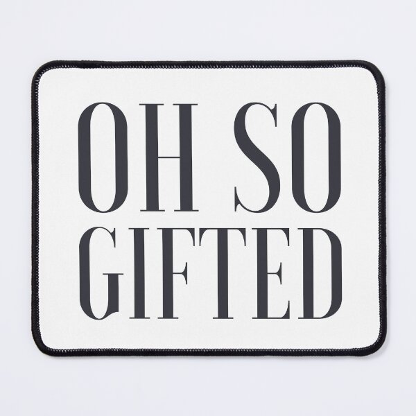 Item preview, OH SO GIFTED designed and sold by dapperFreestyle.