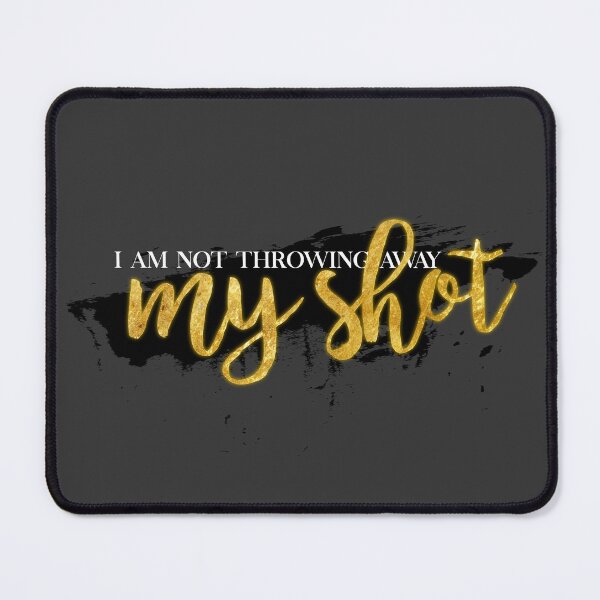 Item preview, I Am Not Throwing Away My Shot designed and sold by AniMagix101.