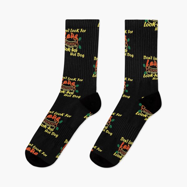 Item preview, Don't Look For Love Look For Hot Dog, Funny hot dog and love quotes, funny hot dog gift for family designed and sold by EasilyShop.
