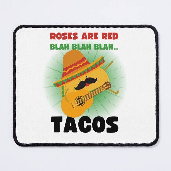 Item preview, ROSES ARE RED BLAH BLAH BLAH... TACOS! designed and sold by appareltolove.