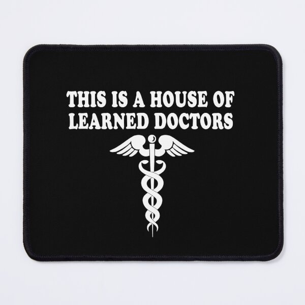Item preview, This Is A House Of Learned Doctors designed and sold by barrelroll909.