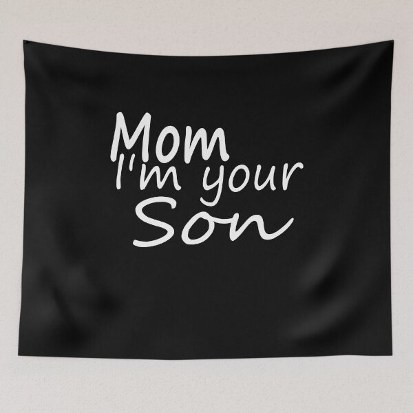 Item preview, Mom i'm your son designed and sold by Stylex123.
