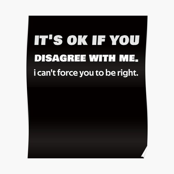Funny Debate Quote Posters for Sale | Redbubble