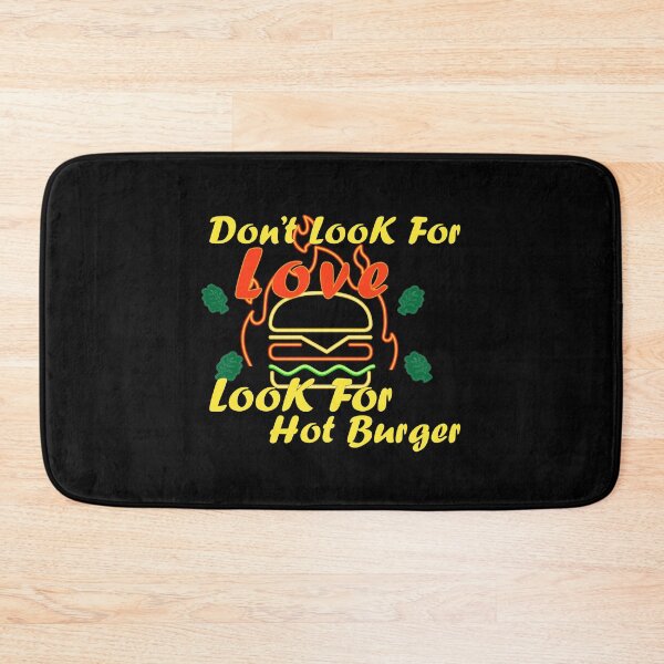 Item preview, Don't Look For Love Look For Hot Burger, Funny hot Burger and love quotes, funny hot Burger gift for family designed and sold by EasilyShop.
