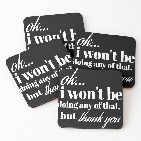 Item preview, OK I WON'T BE DOING ANY OF THAT, BUT THANK YOU designed and sold by leicha.
