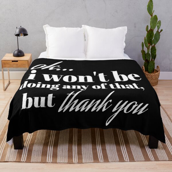 Item preview, OK I WON'T BE DOING ANY OF THAT, BUT THANK YOU designed and sold by leicha.