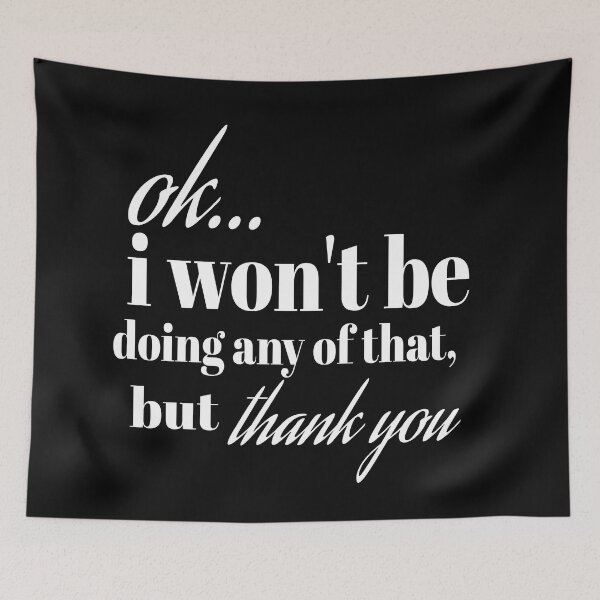Item preview, OK I WON'T BE DOING ANY OF THAT, BUT THANK YOU designed and sold by leicha.