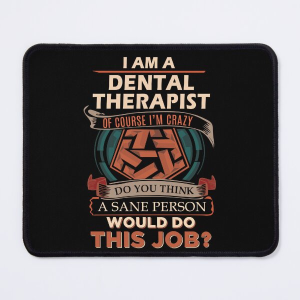 Item preview, Dental Therapist T Shirt - Sane Person Job Gift Item Tee designed and sold by vonnie38uo.