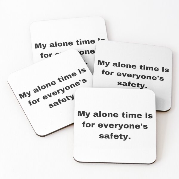 Item preview, My alone time is for everyone's safety. designed and sold by TheMuffinKing.
