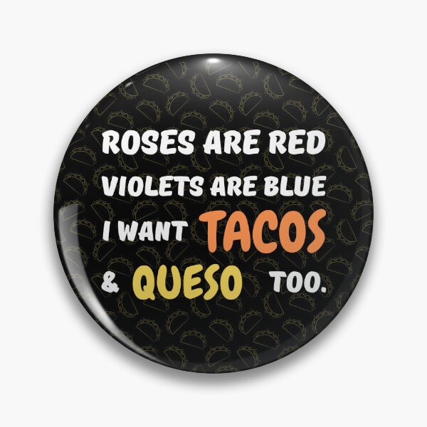Item preview, ROSES ARE RED VIOLETS ARE BLUE I WANT TACOS AND QUESO TOO designed and sold by appareltolove.
