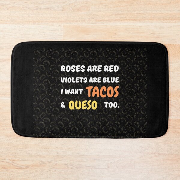 Item preview, ROSES ARE RED VIOLETS ARE BLUE I WANT TACOS AND QUESO TOO designed and sold by appareltolove.