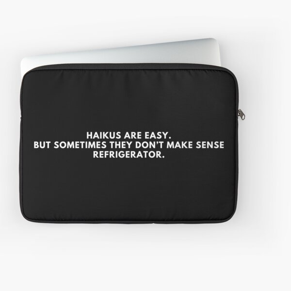 Funny Haiku poem Laptop Sleeve for Sale by KyleNesas Redbubble