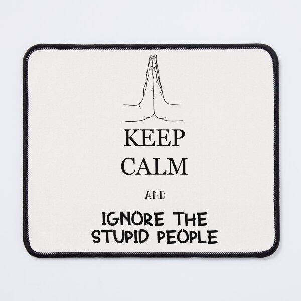 Item preview, Keep Calm And Ignore The Stupid Shirt Ladies or Adult Fit Slogan Positive Motivational. designed and sold by Zosef-artist.