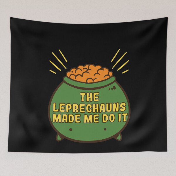 Item preview, The Leprechauns Made Me Do It Funny Green st patricks day Perfect Quote designed and sold by pedrored369.