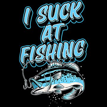 I Suck At Fishing Funny Large Mouth Bass Fishing Joke | Sticker