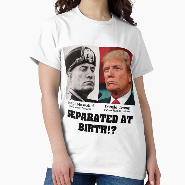 Vista previa del artículo con la obra «Trump Mussolini - Separado en el nacimiento Anti Trump», diseñado y vendido por Inside Out Designs.