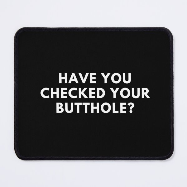 Item preview, Have you checked your butthole? Tom Cardy designed and sold by KyleNesas.