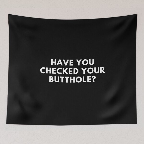 Item preview, Have you checked your butthole? Tom Cardy designed and sold by KyleNesas.